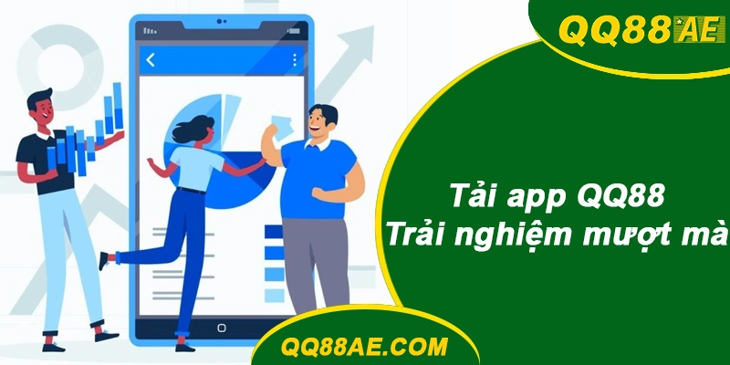 Tải app QQ88 để trải nghiệm mượt mà nhất