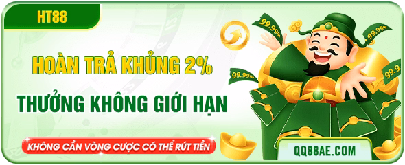 QQ88 13 QQ88 Hoàn trả 2% thưởng không giới hạn