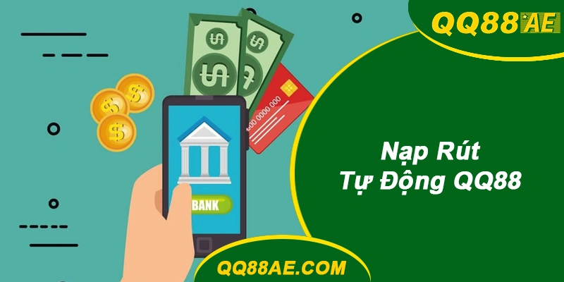 Màn hình nạp rút tự động trên tài khoản QQ88