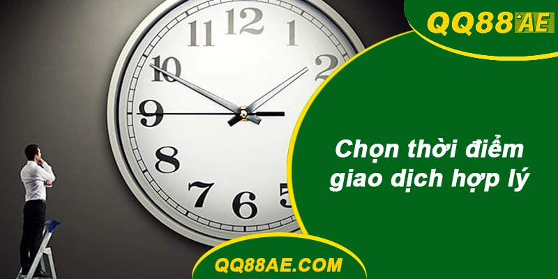 Chọn khung giờ phù hợp để giao dịch trên QQ88